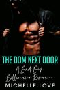 The Dom Next Door : A Bad Boy Billionaire Romance - Preview