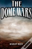 The Dome Wars