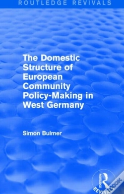 Capa do artigo The Domestic Structure Of European Community Policy-Making In West Germany (Routledge Revivals)