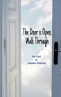The Door Is Open, Walk Through - Preview
