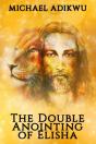 The Double Anointing Of Elisha - Preview