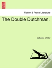 The Double Dutchman.