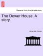 The Dower House. A Story. - Preview
