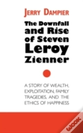 The Downfall And Rise Of Steven Leroy Zienner