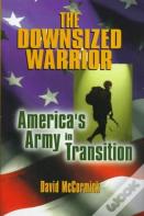 The Downsized Warrior