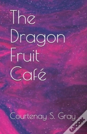 The Dragon Fruit Cafe