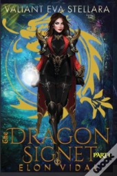 The Dragon Signet (Valiant Eva Stellara, Book 1 - Part 1)
