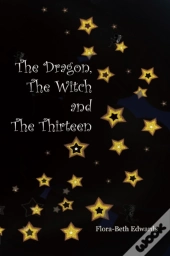 The Dragon, The Witch And The Thirteen