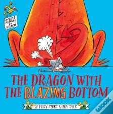The Dragon With The Blazing Bottom
