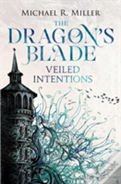 The Dragon'S Blade: Veiled Intentions