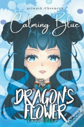The Dragon'S Flower: Calming Blue