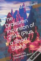 The Drakaren Incursion Of 2547 (Plus, A Short Story)