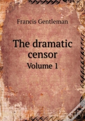 Capa do artigo The Dramatic Censor Volume 1