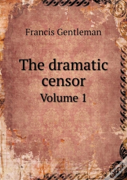 Capa do artigo The Dramatic Censor Volume 1