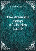 The Dramatic Essays Of Charles Lamb