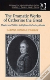 The Dramatic Works Of Catherine The Great