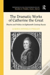 The Dramatic Works Of Catherine The Great