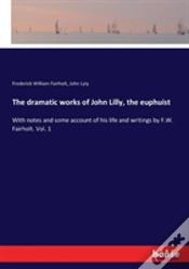 Capa do artigo The Dramatic Works Of John Lilly, The Euphuist