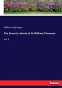 The Dramatic Works Of Sir William D'Avenant