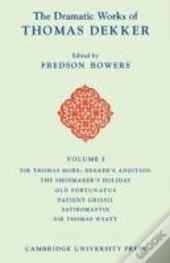 The Dramatic Works Of Thomas Dekker 8 Volume Set