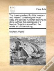 Capa do artigo The Drawing School For Little Masters And Misses: Containing The Most Easy And Concise Rules For Learning To Draw, Without The Assistance Of A Teacher