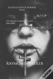 The Dread, Damnable And Macabre