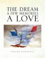 The Dream A Few Memories A Love - Preview