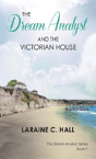 The Dream Analyst And The Victorian House - Preview