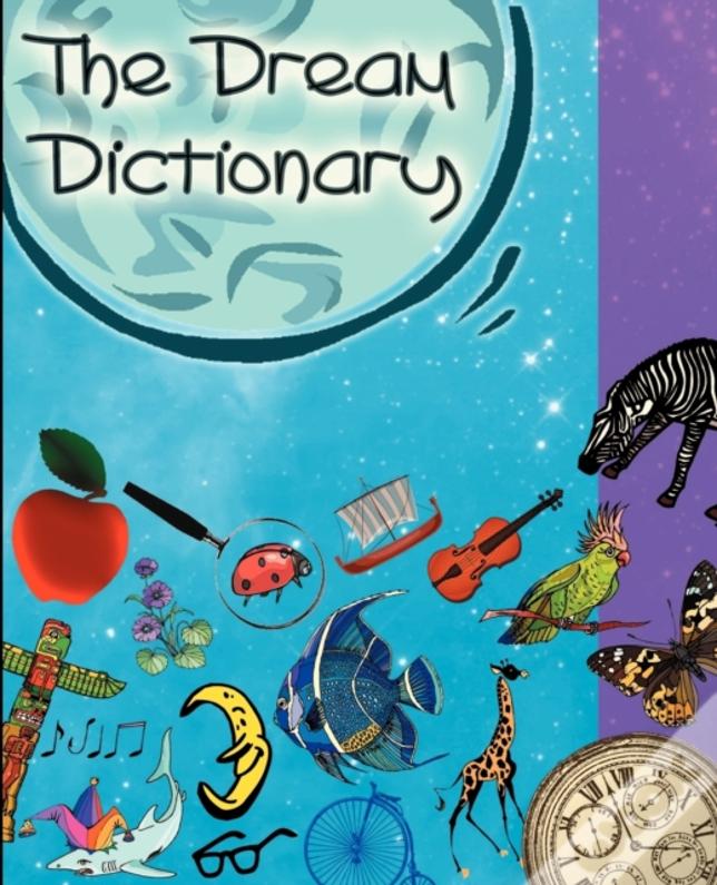The Dream Dictionary: Symbols And Their Interpretations