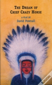 The Dream Of Chief Crazy Horse