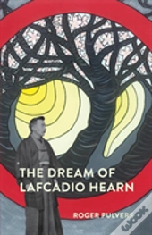 The Dream Of Lafcadio Hearn