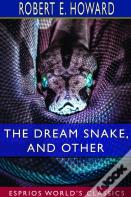 The Dream Snake, And Other (Esprios Classics)