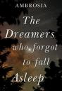 The Dreamers Who Forgot To Fall Asleep - Preview