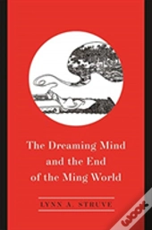 The Dreaming Mind And The End Of The Ming World