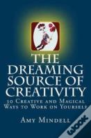 The Dreaming Source Of Creativity