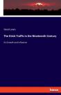 The Drink Traffic In The Nineteenth Cent - Preview