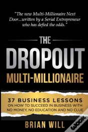 Capa do artigo The Dropout Multi-Millionaire: 37 Busine