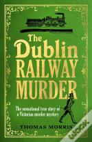 The Dublin Railway Murder