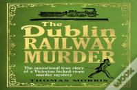 The Dublin Railway Murder