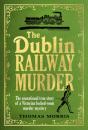 The Dublin Railway Murder - Preview