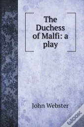 The Duchess Of Malfi