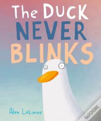 The Duck Never Blinks