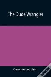 The Dude Wrangler