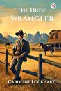 The Dude Wrangler (Edition1) - Preview