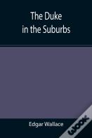 The Duke In The Suburbs