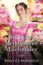 The Duke'S Meddlesome Matchmaker - Preview