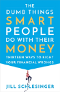 The Dumb Things Smart People Do With Their Money - Preview