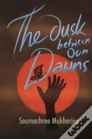 The Dusk Between Our Dawns