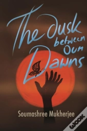 The Dusk Between Our Dawns