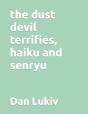 The Dust Devil Terrifies, Haiku And Senr - Preview